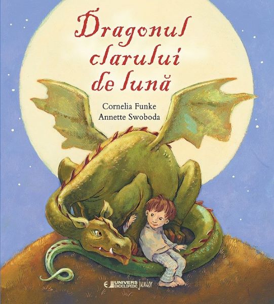 Cartea Dragonul clarului de luna - Cornelia Funke, Annette Swoboda de Cornelia Funke
