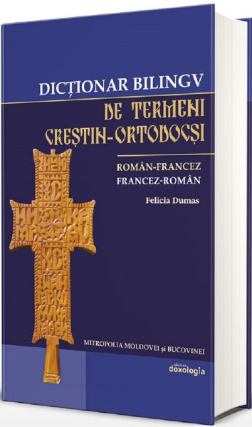 Cartea Dictionar bilingv de termeni crestin-ortodocsi: roman-francez, francez-roman