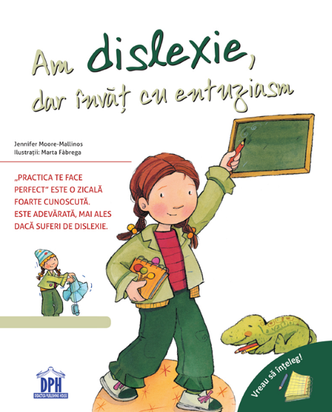 Cartea Am dislexie, dar invat cu entuziasm - Jennifer Moore-Mallinos de Am dislexie, dar invat cu entuziasm - Jennifer Moore-Mallinos