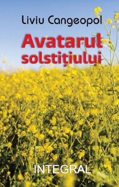 Cartea Avatarul solstitiului - Liviu Cangeopol de Avatarul solstitiului - Liviu Cangeopol