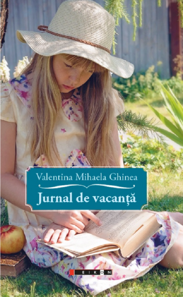 Cartea Jurnal de vacanta - Valentina Mihaela Ghinea de Jurnal de vacanta - Valentina Mihaela Ghinea
