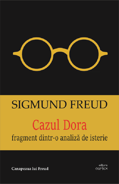 Cartea Cazul Dora. Fragmente dintr-o analiza de isterie - Sigmund Freud de Sigmund Freud