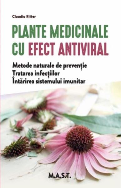 Cartea Plante medicinale cu efect antiviral - Claudia Ritter de Plante medicinale cu efect antiviral - Claudia Ritter