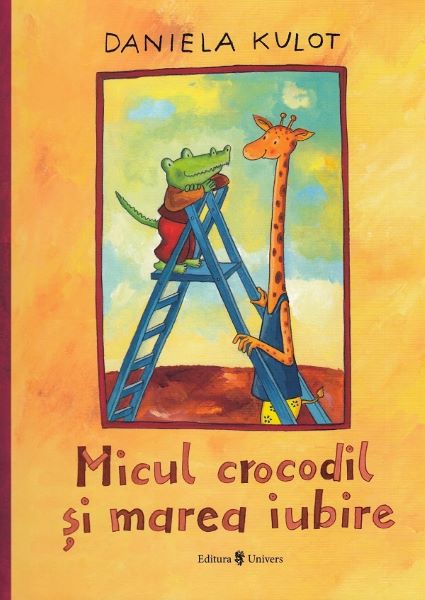Cartea Micul crocodil si marea iubire - Daniela Kulot de Daniela Kulot