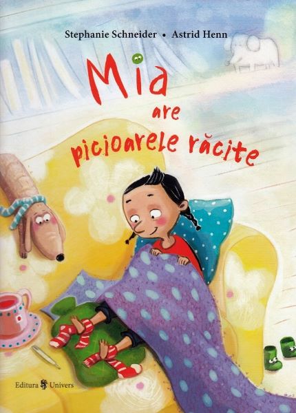 Cartea Mia are picioarele racite - Stephanie Schneider, Astrid Henn de Mia are picioarele racite - Stephanie Schneider, Astrid Henn
