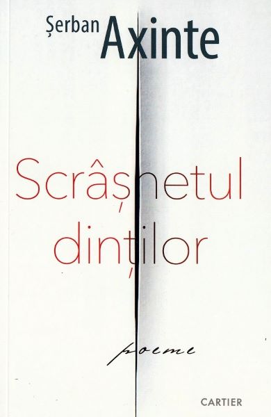 Cartea Scrasnetul dintilor - Serban Axinte de Scrasnetul dintilor - Serban Axinte