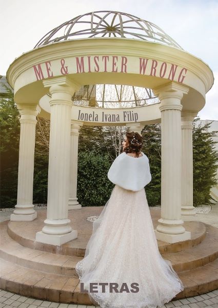 Cartea Me and Mister Wrong - Ionela Ivana Filip de Ionela Ivana Filip