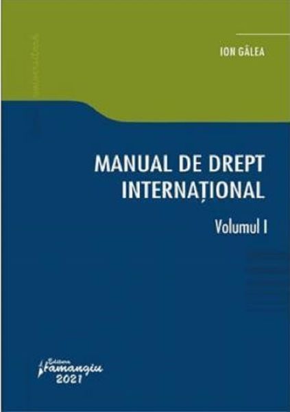 Cartea Manual de drept international Vol.1 - Ion Galea de Ion Galea