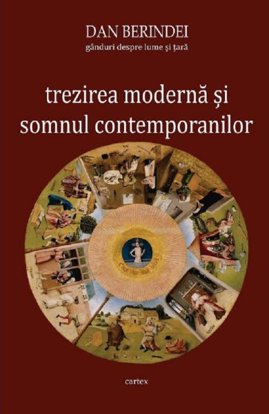Cartea Trezirea moderna si somnul contemporanilor - Dan Berindei de Trezirea moderna si somnul contemporanilor - Dan Berindei