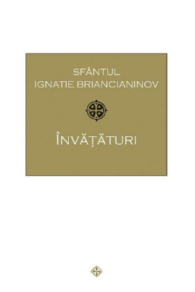 Cartea Invataturi - Sfantul Ignatie Briancianinov de Invataturi - Sfantul Ignatie Briancianinov