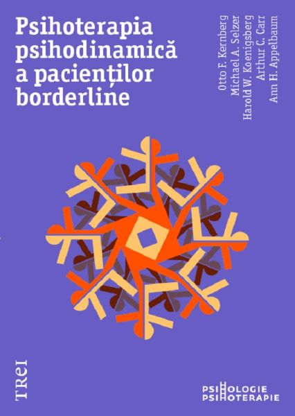 Cartea Psihoterapia psihodinamica a pacientilor borderline - Otto Kernberg, Michael A. Selzer de Otto Kernberg