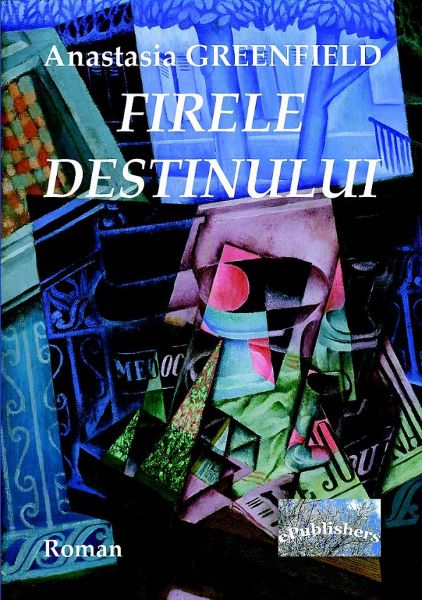 Cartea Firele destinului - Anastasia Greenfield de Anastasia Greenfield