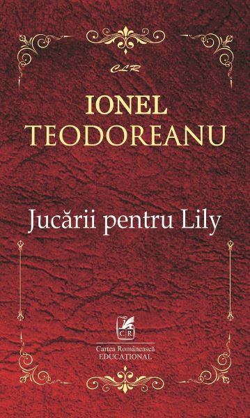 Cartea Jucarii pentru Lily - Ionel Teodoreanu de Ionel Teodoreanu