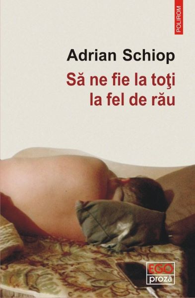 Cartea Sa ne fie la toti la fel de rau - Adrian Schiop de Adrian Schiop