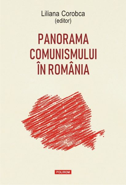 Cartea Panorama comunismului in Romania - Liliana Corobca de Liliana Corobca