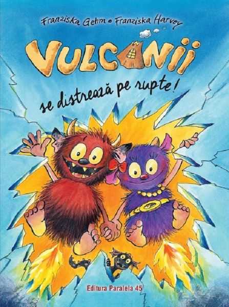 Cartea Vulcanii se distreaza pe rupte - Franziska Gehm, Franziska Harvey de Vulcanii se distreaza pe rupte - Franziska Gehm, Franziska Harvey