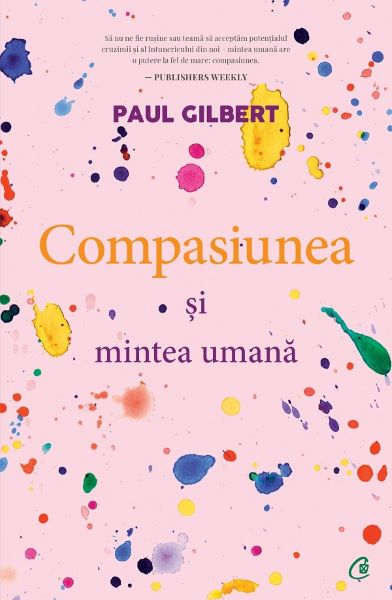 Cartea Compasiunea si mintea umana - Paul Gilbert de Compasiunea si mintea umana - Paul Gilbert