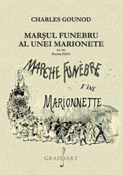 Cartea Marsul funebru al unei marionete CG 583 Pentru Pian - Charles Gounod de Charles Gounod