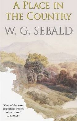Cartea A Place in the Country - W. G. Sebald de W. G. Sebald