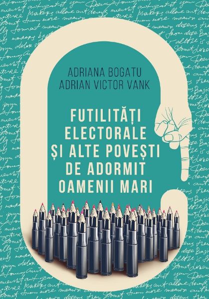 Cartea Futilitati electorale si alte povesti de adormit oameni mari - Adriana Bogatu, Adrian Victor Vank de Adriana Bogatu