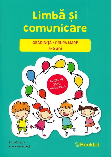 Cartea Limba si comunicare - Grupa mare 5-6 ani - Irina Curelea, Alexandra Albota de Limba si comunicare - Grupa mare 5-6 ani - Irina Curelea, Alexandra Albota