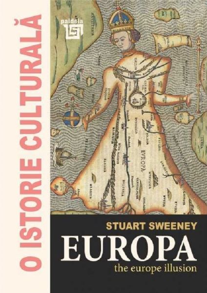 Cartea O istorie culturala. Europa - Stuart Sweeney de Stuart Sweeney