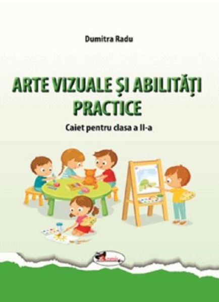 Cartea Arte vizuale si abilitati practice - Clasa 2 - Caiet - Dumitra Radu de Dumitra Radu