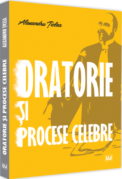 Cartea Oratorie si procese celebre - Alexandru Ticlea de Alexandru Ticlea
