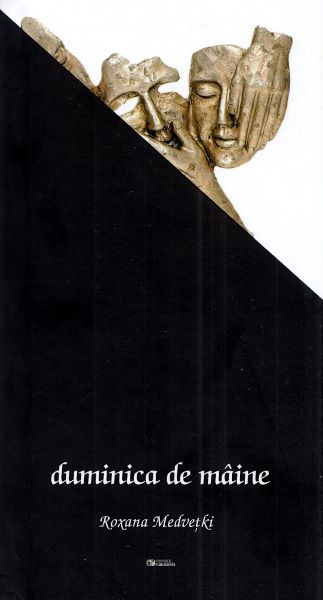 Cartea Duminica de maine - Roxana Medvetki de Roxana Medvetki