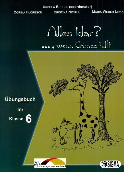 Cartea Alles klar?..., wenn Crimco hilft - Clasa 6 - Ursula Breuel, Corina Florescu, Cristina Niculiu, Maria Weber Lipan de Alles klar?..., wenn Crimco hilft - Clasa 6 - Ursula Breuel, Corina Florescu, Cristina Niculiu, Maria Weber Lipan