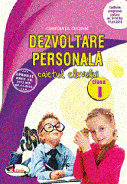 Cartea Dezvoltare personala - Clasa 1 - Caietul elevului - Constanta Cuciinic de Dezvoltare personala - Clasa 1 - Caietul elevului - Constanta Cuciinic