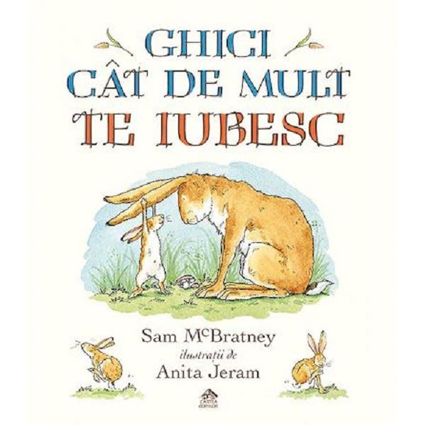 Cartea Ghici cat de mult te iubesc - Sam McBratney de Ghici cat de mult te iubesc - Sam McBratney
