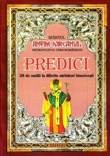 Cartea Predici - Sfantul Antim Ivireanul de Predici - Sfantul Antim Ivireanul