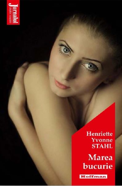 Cartea Marea bucurie - Henriette Yvonne Stahl de Marea bucurie - Henriette Yvonne Stahl