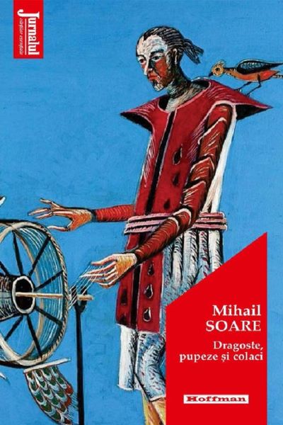 Cartea Dragoste, pupeze si colaci - Mihail Soare de Dragoste, pupeze si colaci - Mihail Soare