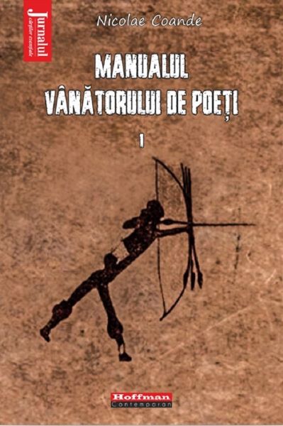 Cartea Manualul vanatorului de poeti Vol.1 - Nicolae Coande de Manualul vanatorului de poeti Vol.1 - Nicolae Coande