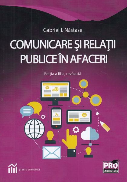 Cartea Comunicare si relatii publice in afaceri - Gabriel I. Nastase de Comunicare si relatii publice in afaceri - Gabriel I. Nastase