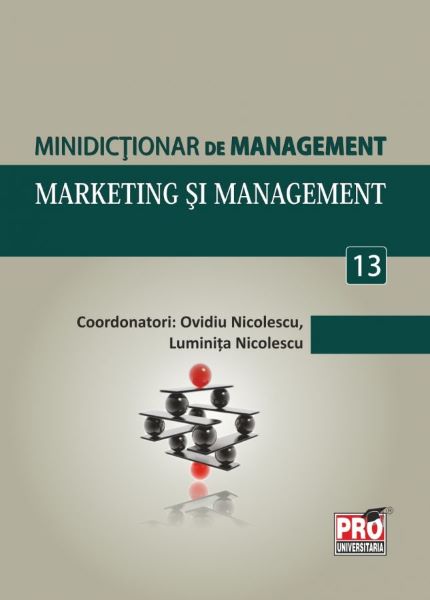 Cartea Minidictionar De Management 13: Marketing Si Management - Ovidiu Nicolescu de Ovidiu Nicolescu