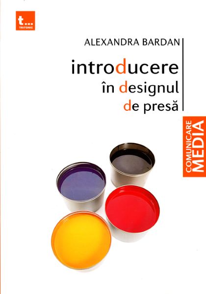 Cartea Introducere in designul de presa - Alexandra Bardan de Introducere in designul de presa - Alexandra Bardan