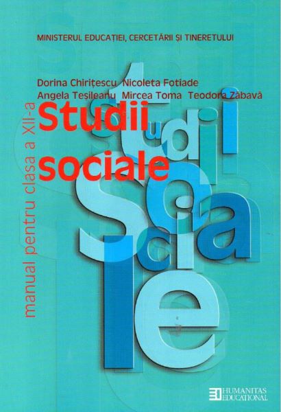 Cartea Studii sociale - Clasa 12 - Manual - Dorina Chiritescu, Nicoleta Fotiade de Studii sociale - Clasa 12 - Manual - Dorina Chiritescu, Nicoleta Fotiade