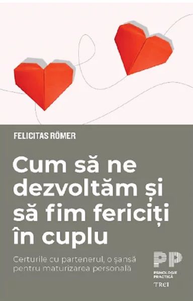 Cartea Cum sa ne dezvoltam si sa fim fericiti in cuplu - Felicitas Romer de Felicitas Romer