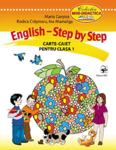 Cartea English step by step. Carte-caiet pentru clasa 1 - Maria Garstea, Rodica Crasmaru de English step by step. Carte-caiet pentru clasa 1 - Maria Garstea, Rodica Crasmaru