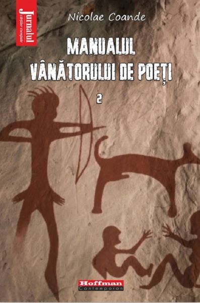 Cartea Manualul vanatorului de poeti Vol.2 - Nicolae Coande de Manualul vanatorului de poeti Vol.2 - Nicolae Coande