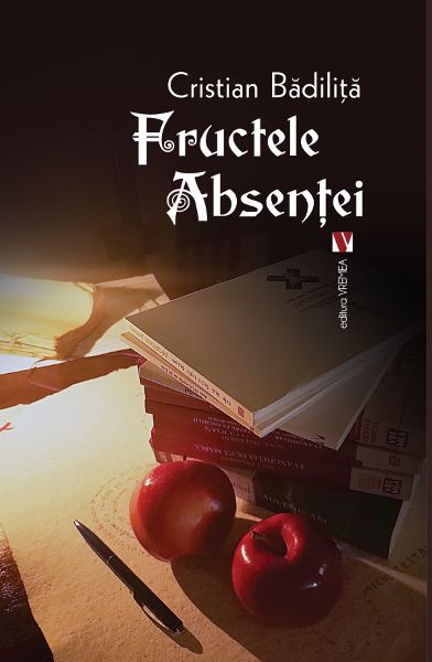 Cartea Fructele absentei - Cristian Badilita de Cristian Badilita