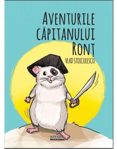 Cartea Aventurile capitanului Ront - Vlad Stoiculescu de Vlad Stoiculescu