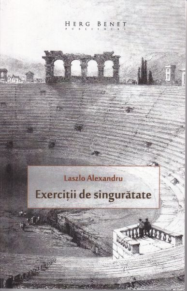 Cartea Exercitii de singuratete - Laszlo Alexandru de Exercitii de singuratete - Laszlo Alexandru