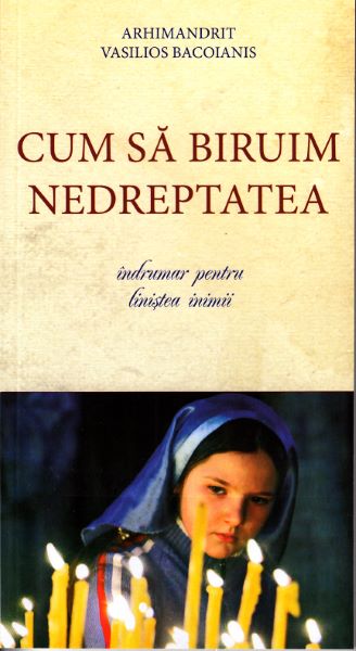 Cartea Cum sa biruim nedreptatea - Vasilios Bacoianis de Vasilios Bacoianis