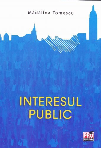 Cartea Interesul public - Madalina Tomescu de Interesul public - Madalina Tomescu