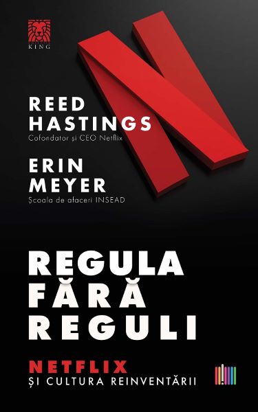 Cartea Regula fara reguli. Netflix si cultura reinventarii - Reed Hastings, Erin Meyer de Reed Hastings
