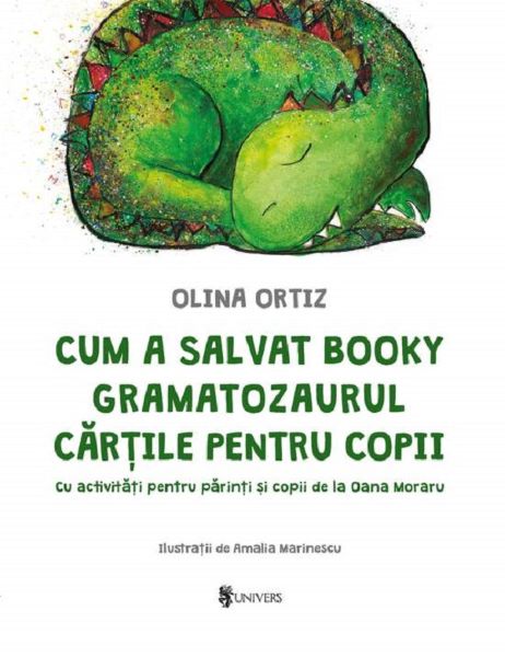 Cartea Cum a salvat Booky Gramatozaurul cartile pentru copii - Olina Ortiz, Amalia Marinescu de Cum a salvat Booky Gramatozaurul cartile pentru copii - Olina Ortiz, Amalia Marinescu
